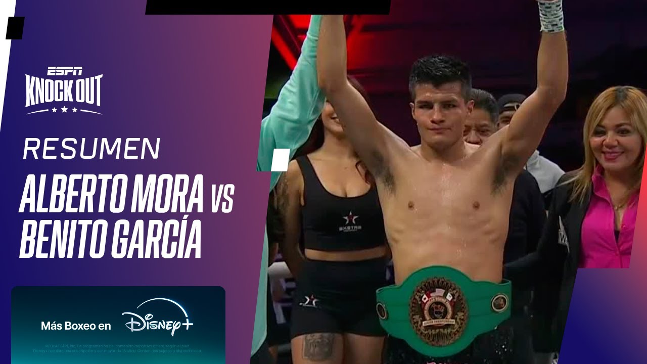 ALBERTO MORA VS. BENITO GARC&Iacute;A // RESUMEN PELEA