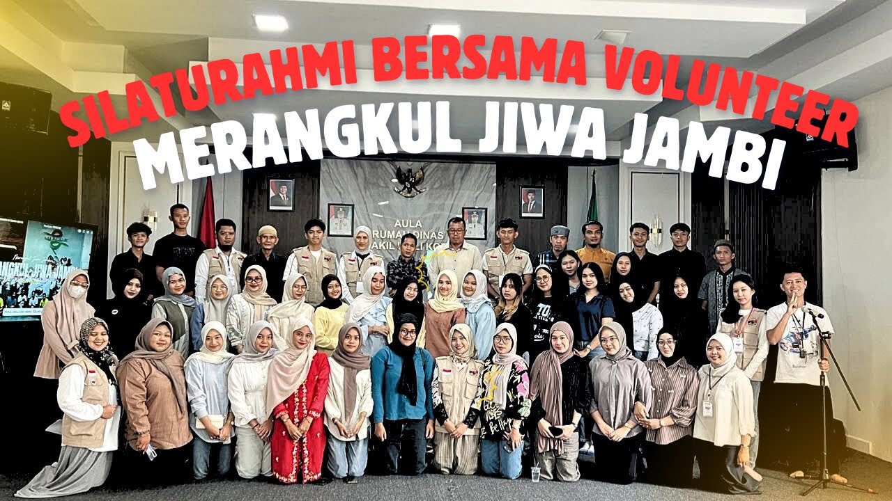 Silaturahmi Bersama Volunteer Merangkul Jiwa Jambi