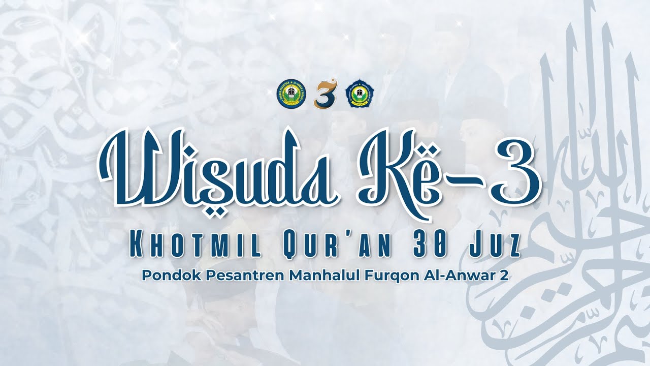 WISUDA KHOTMIL QUR'AN KE III PP. MANHALUL FURQON AL- ANWAR2