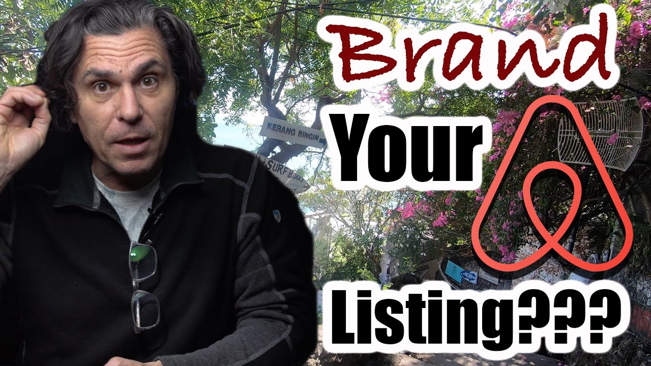 Airbnb Hosts! Should You Brand Your Listing?