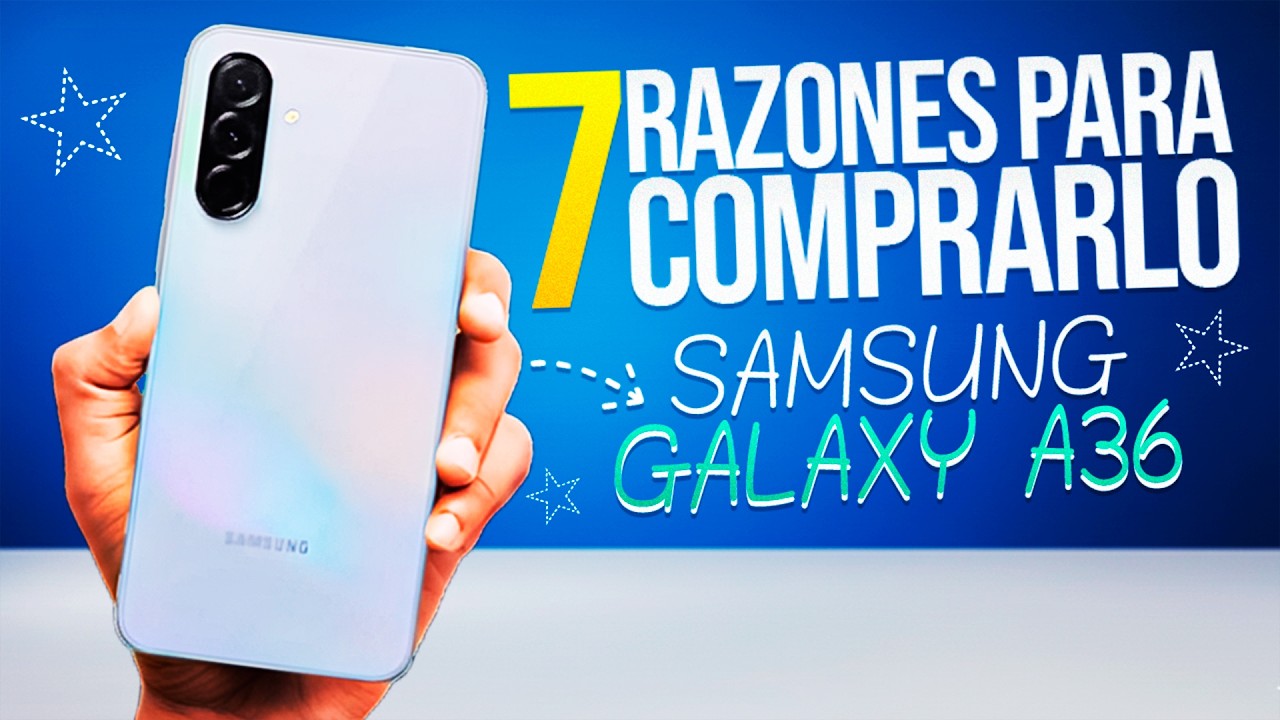 7 Razones para COMPRAR el Samsung Galaxy A36 en 2026 📅🔥