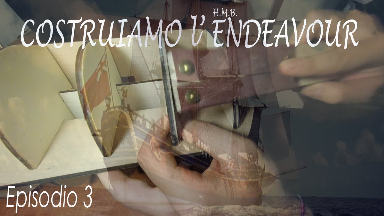 #3 Modellismo Navale -Costruiamo L'Endeavour: ''Quartabuono''