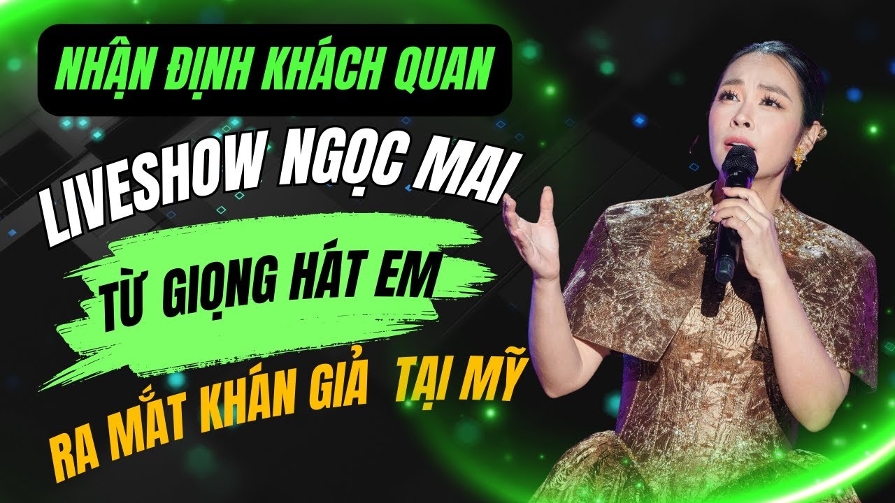 Nhận định về Live concert của O Sen Ngọc Mai tại Mỹ. Từ hát, MC, khách mời, vũ đạo, xiếc, trang phục