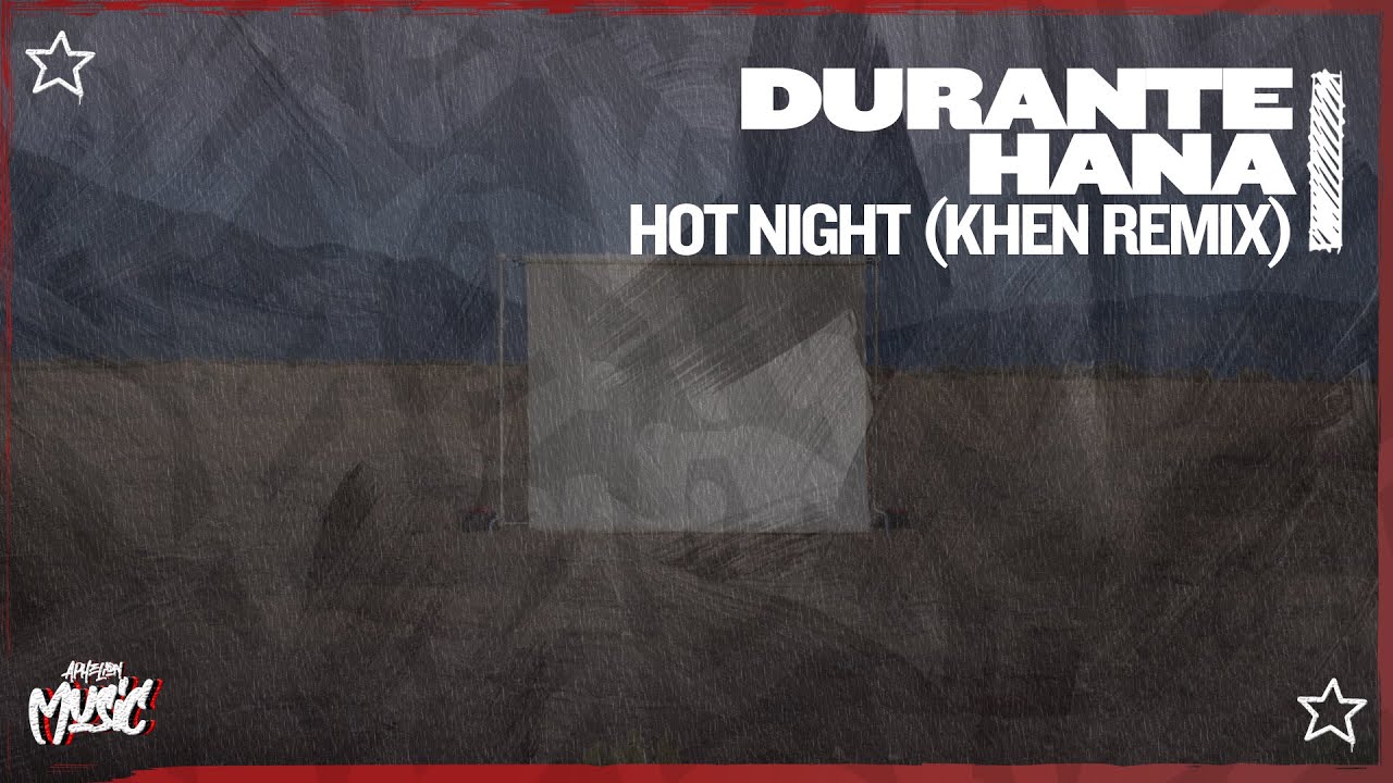 Durante & HANA - Hot Night (Khen Extended Remix)