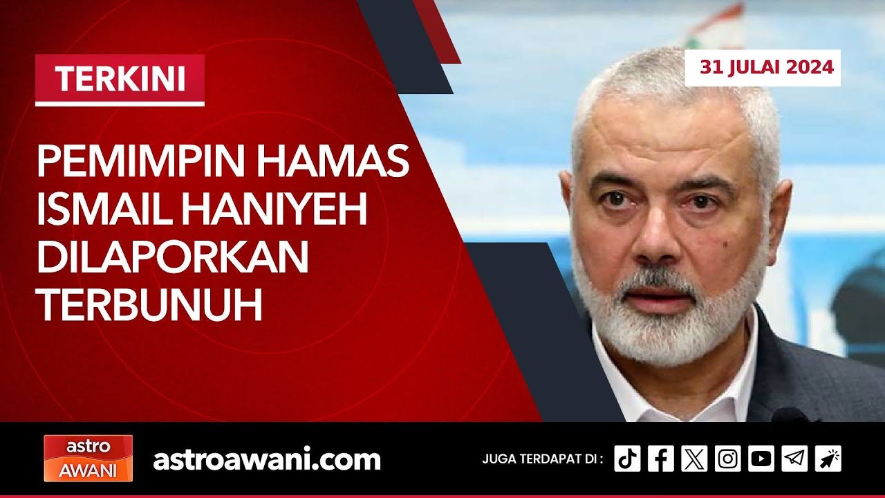 [LANGSUNG] Pemimpin Hamas, Ismail Haniyeh dibunuh di Iran| 31 Julai 2024