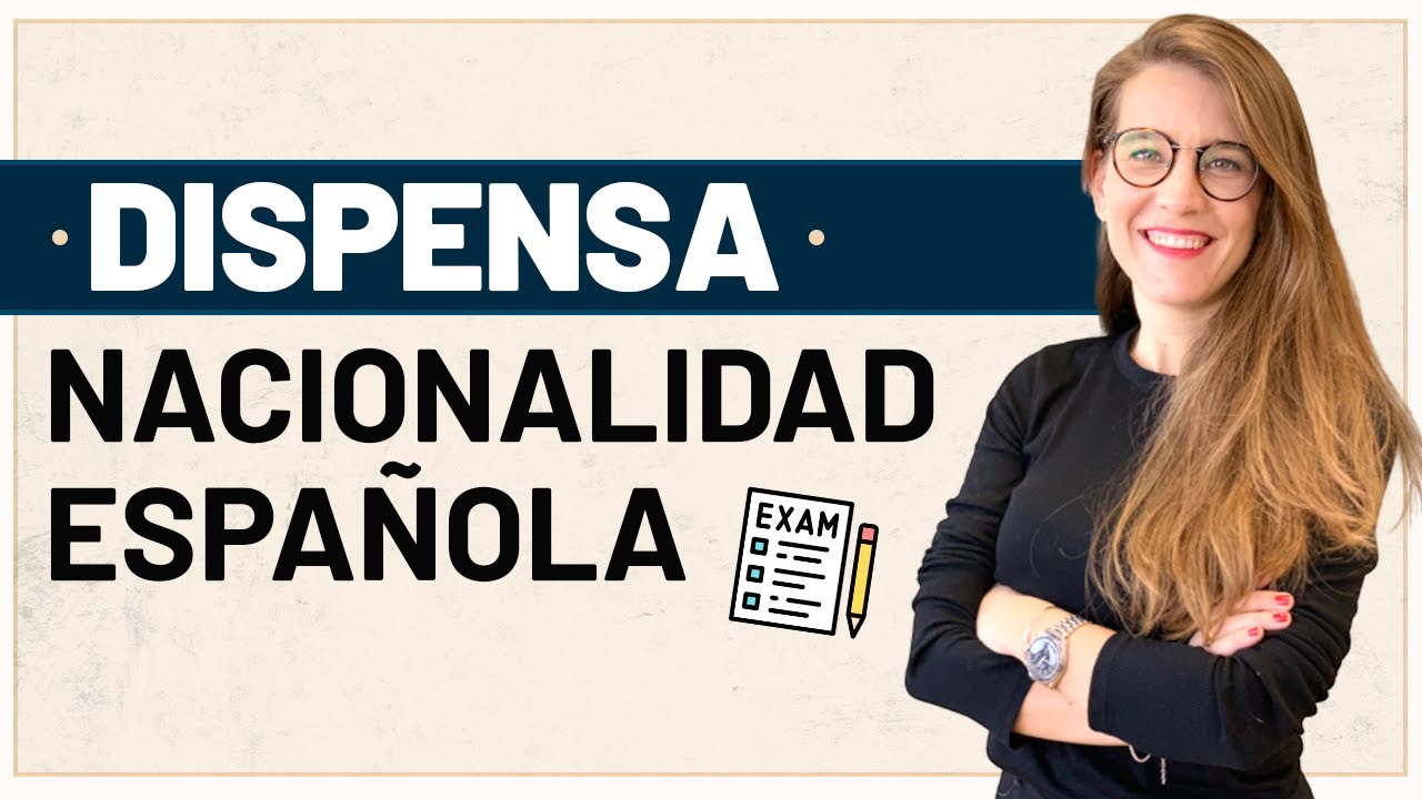 🇪🇸 ❌ 📚 Dispensa Exámenes de Nacionalidad Española: ¿en qué casos puedo solicitarla? 🙋🏻‍♂️