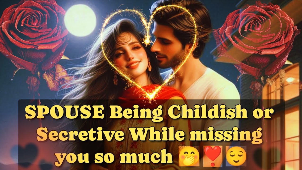 SPOUSE😘Being Childish or😄Secretive While missing you so much #trending #tarot #youtube #tarotreading