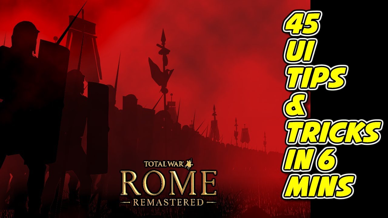 45 Tips regarding UI and Controls for Rome Remastered under 6 minutes