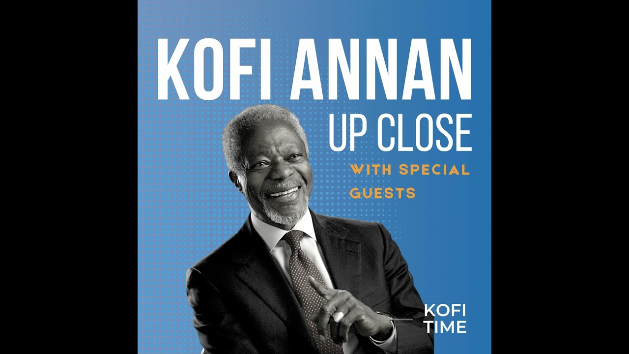 Kofi Annan: Up Close | Kofi Time with Special Guests