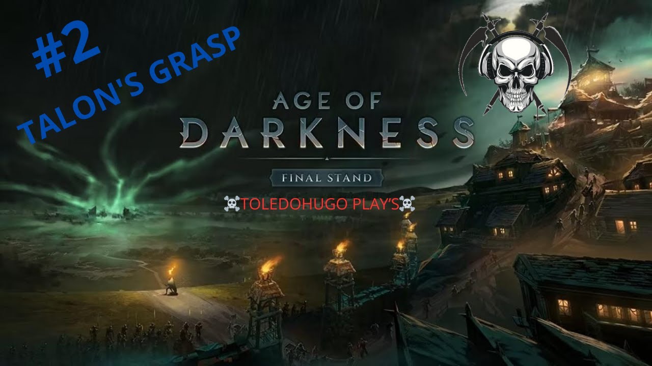 Ep.2 TALON'S GRASP | Campaign | AGE OF DARKNESS