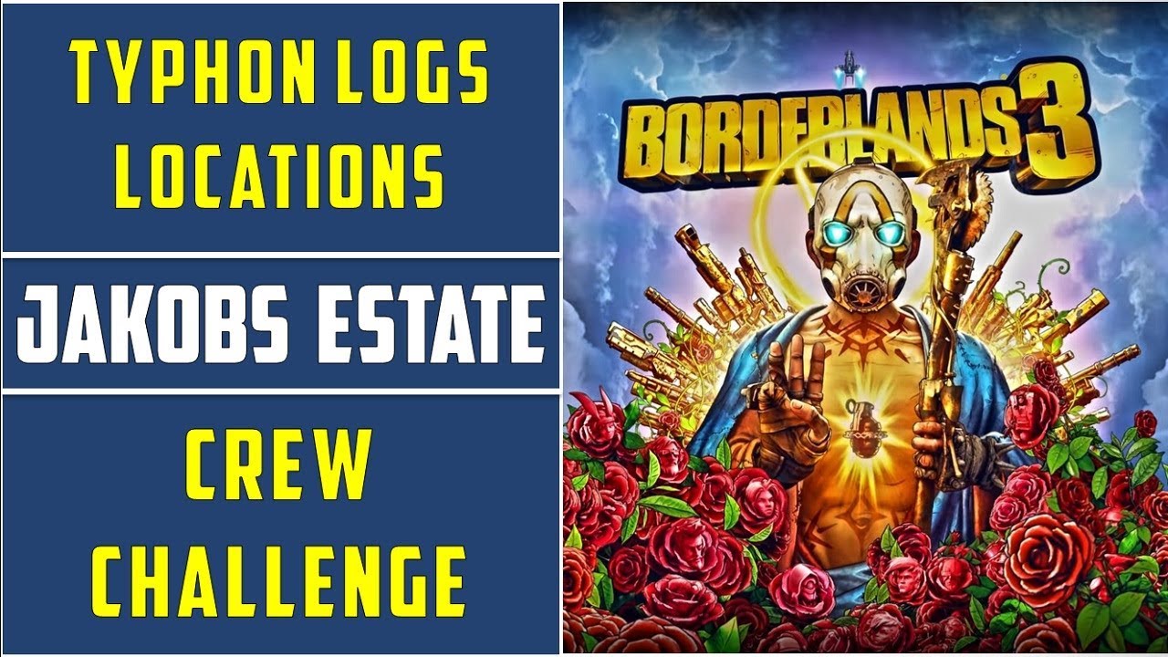 Jakobs Estate: All Typhon Log Locations | Crew Challenge | Borderlands 3