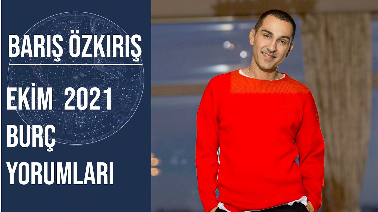 EKİM 2021 BUR&Ccedil; YORUMLARI - BARIŞ &Ouml;ZKIRIŞ