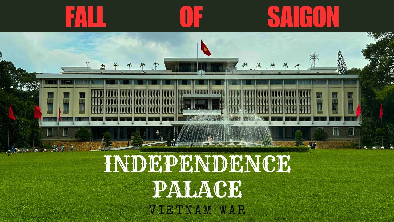 INDEPENDENCE PALACE | HISTORY | VIETNAM WAR | SAIGON | VIETNAM