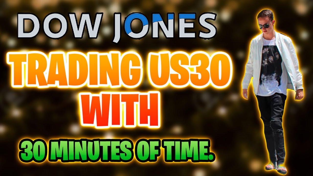 Make $100+ on US30 in 30 Minutes a Day