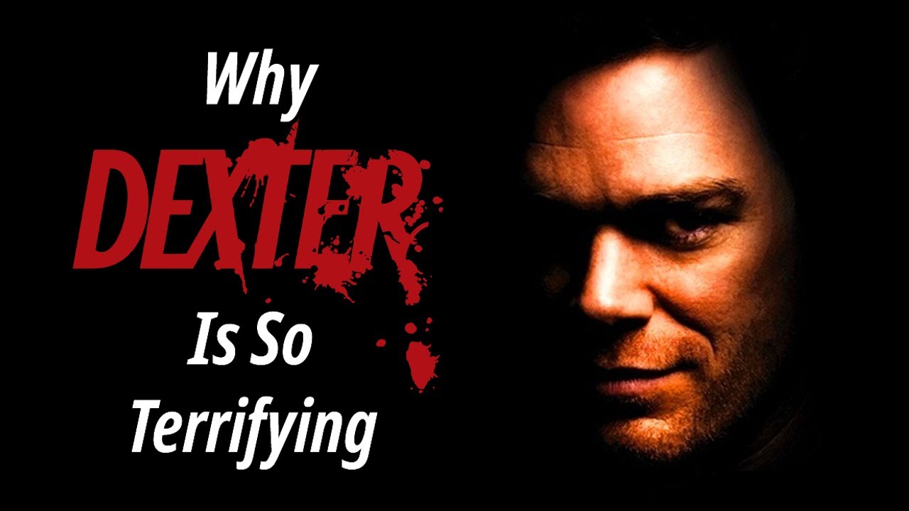 Why Dexter is So Terrifying