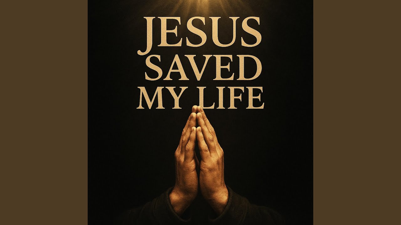 Jesus saved my life