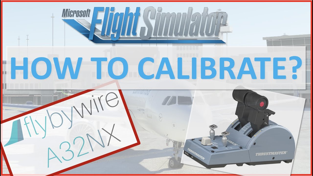 How to CALIBRATE the Thrustmaster Airbus TCA Quadrant in FlyByWire A320NX - MS Flight Simulator 2020