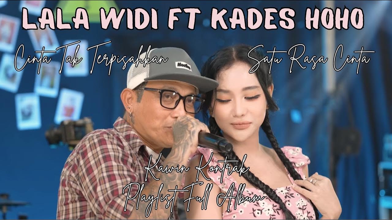 Lala Widi Ft Kades Hoho Playlist Viral || CINTA TAK TERPISAHKAN || KAWIN KONTRAK || SATU RASA CINTA