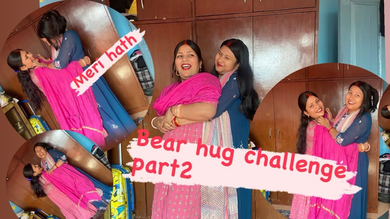 Bear hug challenge part2 🤘👀|देवरानी/जेठानी😍|Requested Vidio 🙏|मेरी हाथों में चोट😭॥