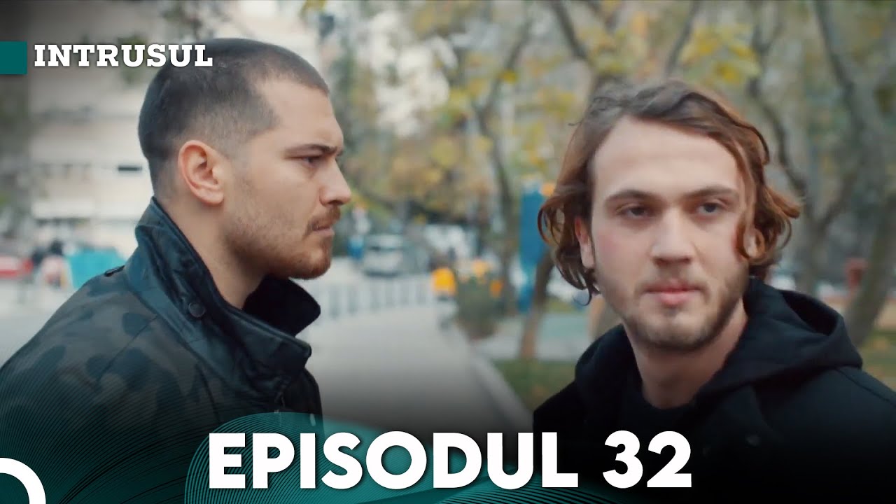 Intrusul Episodul 32 |  İçerde