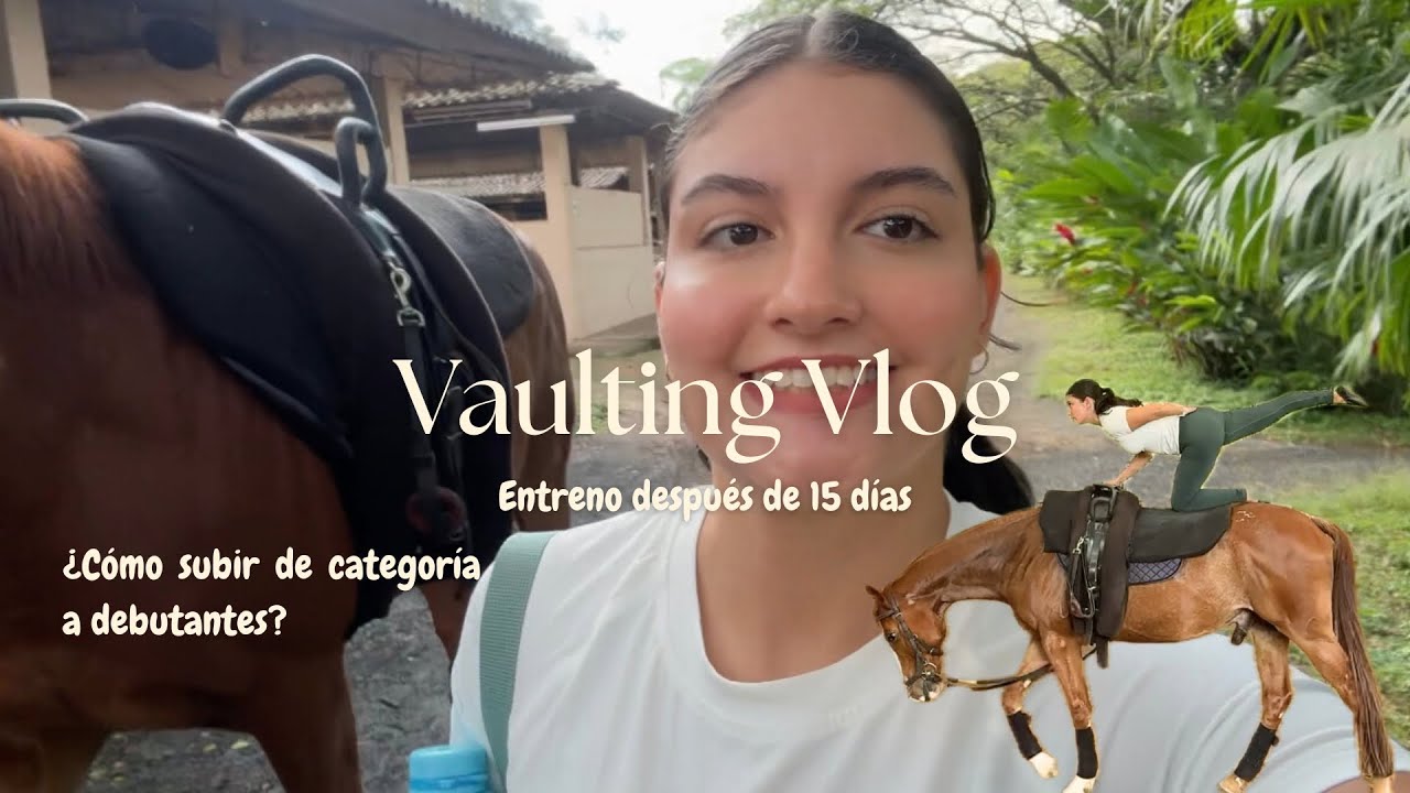 Vaulting Vlog | Entreno despu&eacute;s de 15 d&iacute;as + c&oacute;mo subir a debutantes