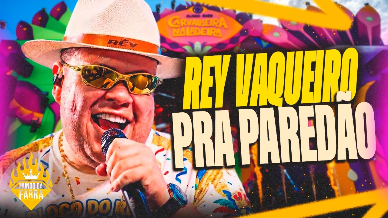 REY VAQUEIRO 2026 PRA PARED&Atilde;O - REY VAQUEIRO 2026 CARNAVAL - REY VAQUEIRO 2026 ATUALIZADO