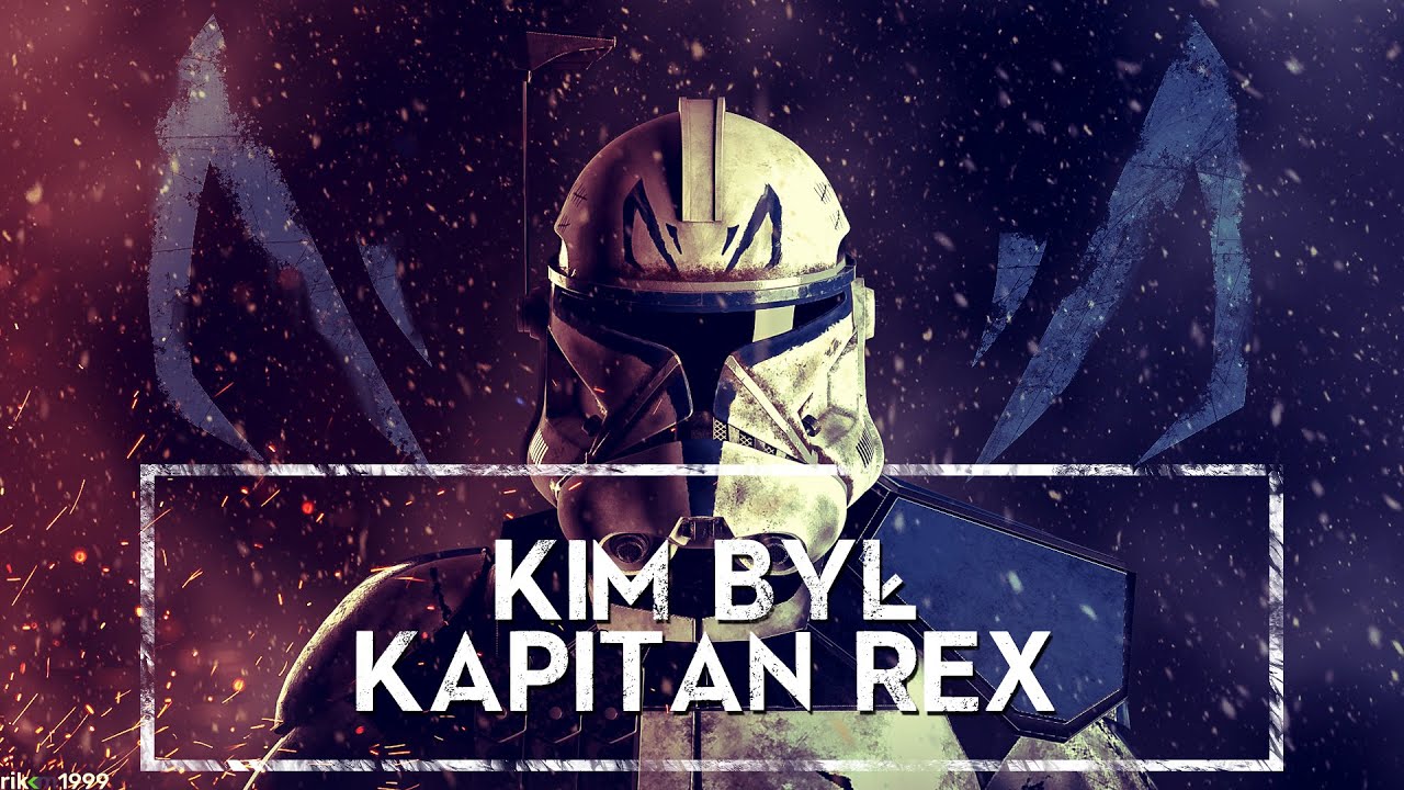 Kim był Kapitan Rex [HOLOCRON]