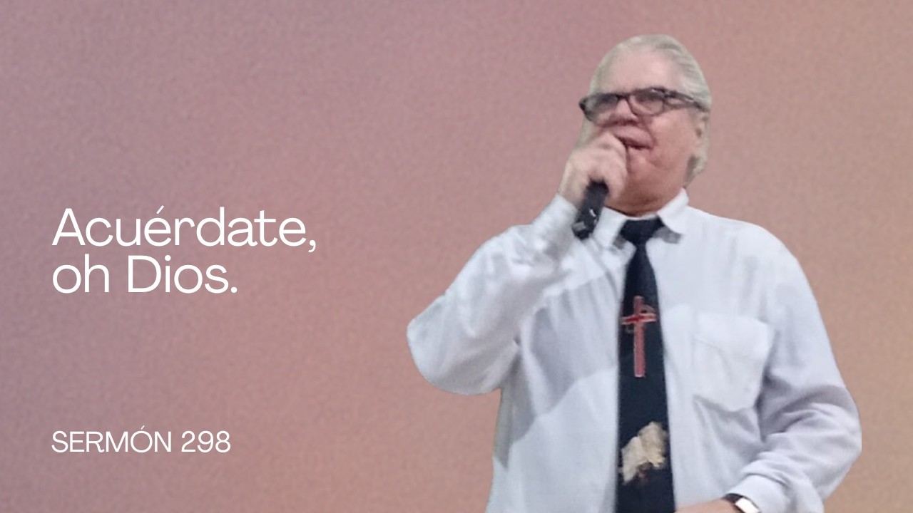 #SERMON 298 ACUERDATE OH DIOS (pastor Gustavo J Benitez Jahaziel) 12-11-2025