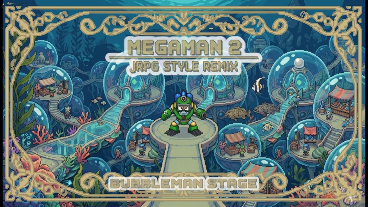 Bubbleman Stage - Mega Man 2 Reimagined – JRPG Style Soundtrack Remix