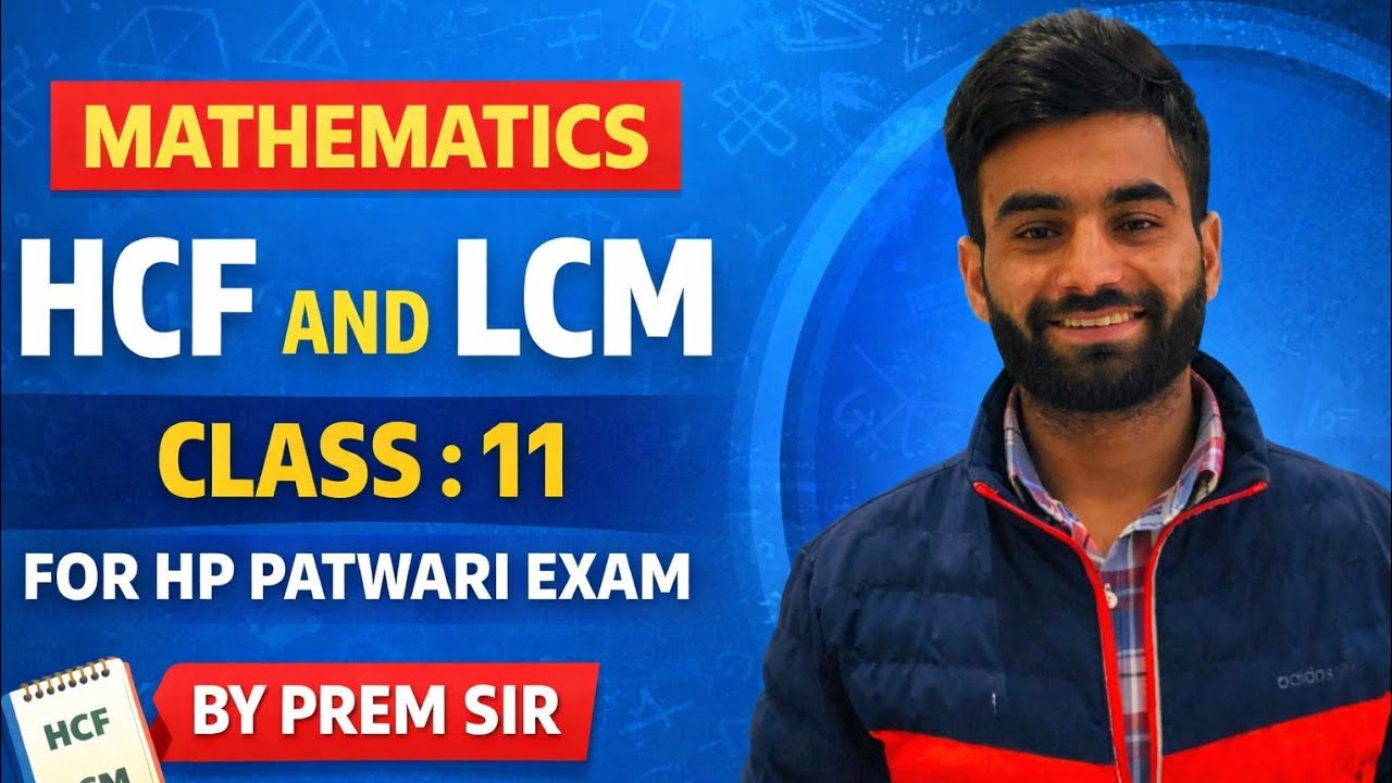 HCF AND LCM class 11 for HP PATWARI exam by Prem Sir 