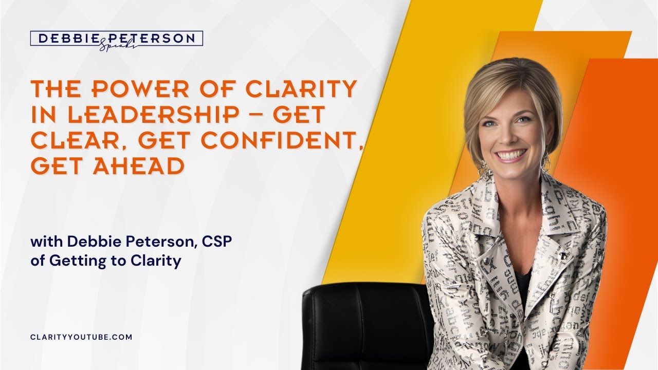 The Power of Clarity in Leadership – Get Clear, Get Confident, Get Ahead