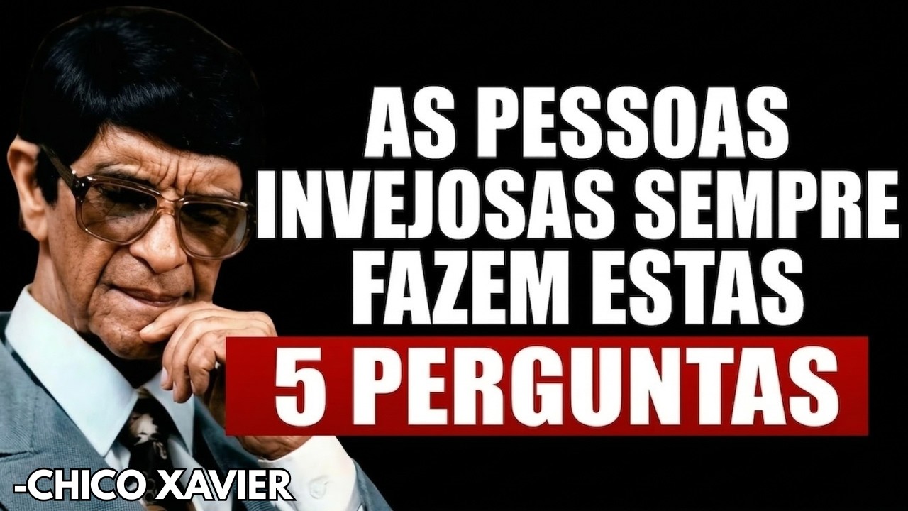 Estas 5 perguntas que as pessoas invejosas sempre fazem (NÃO CAIA NESSA) | Chico Xavier