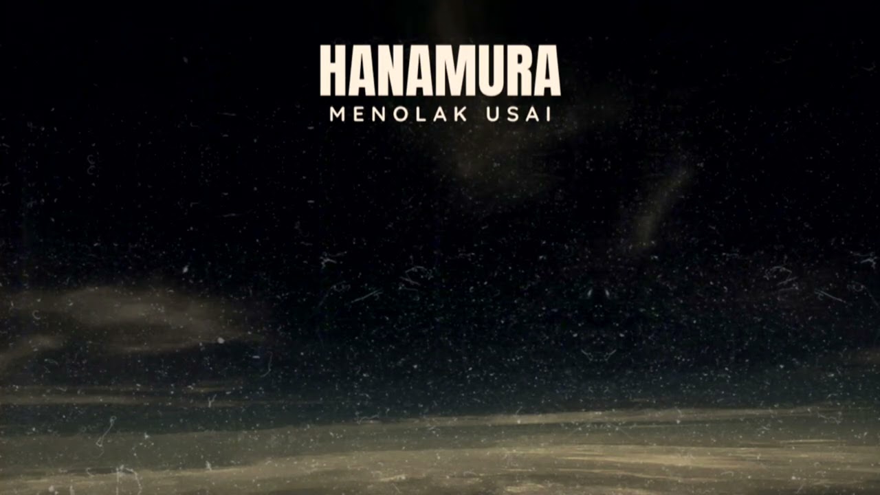 Hanamura - Menolak Usai (Official Lyric Video)