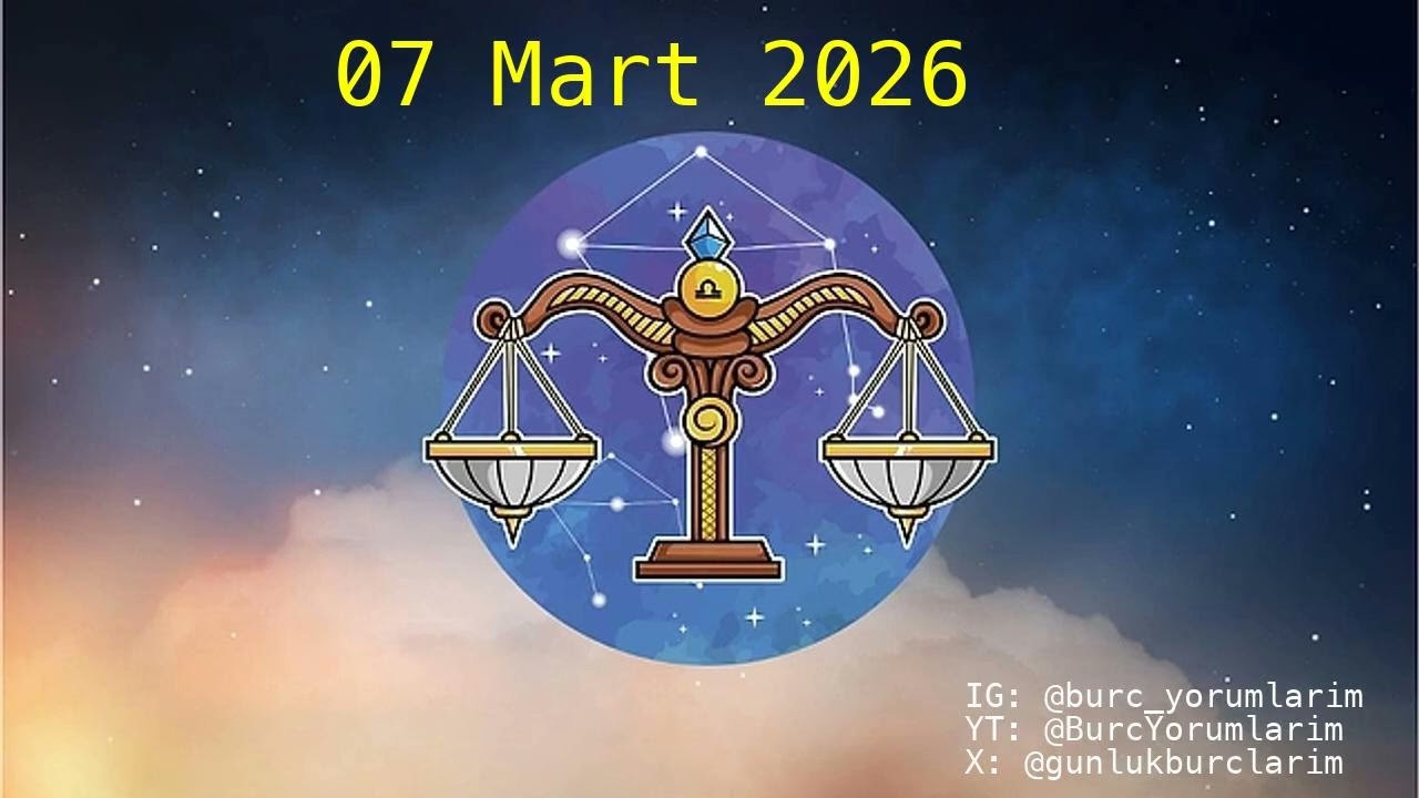 07 Mart 2026 Terazi Burç Yorumları
