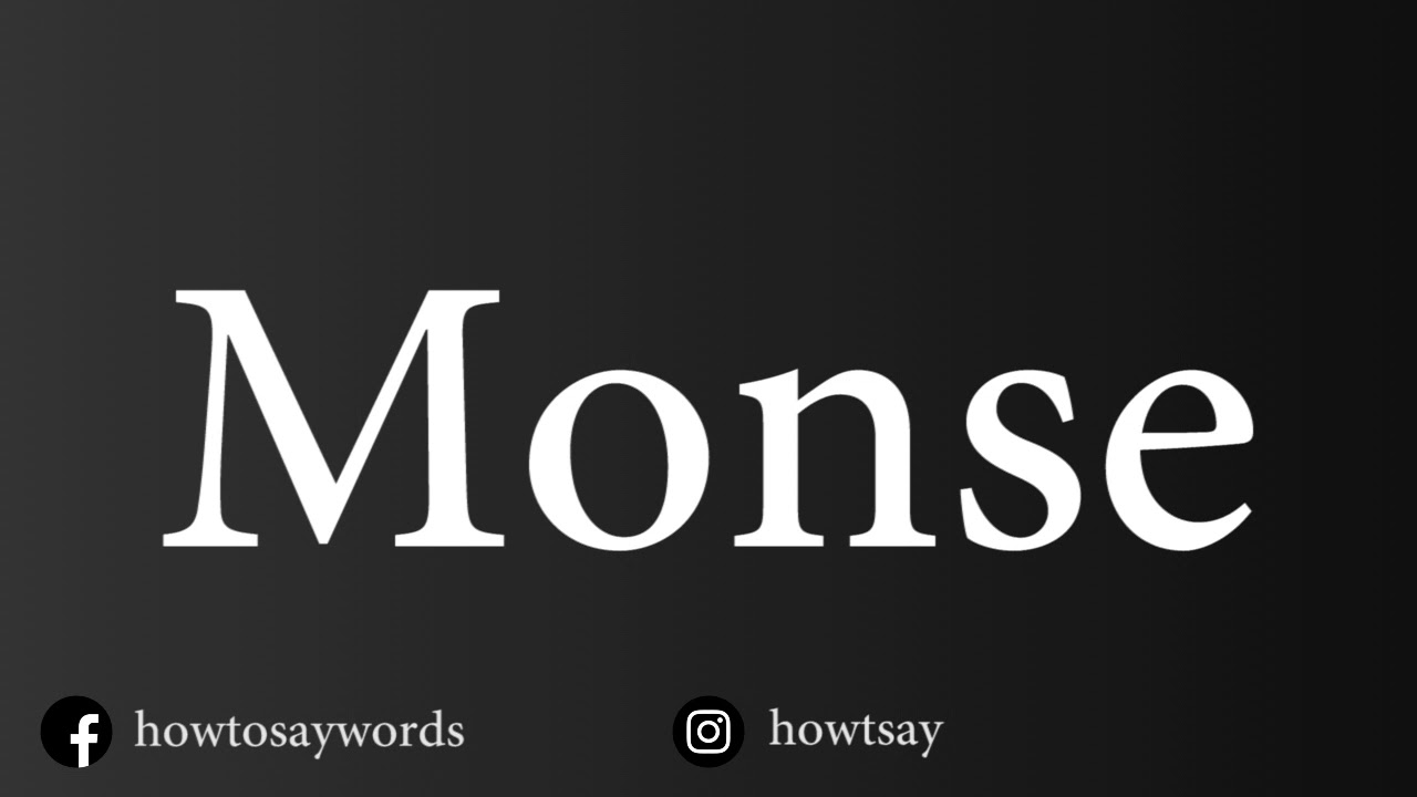 How To Pronounce Monse