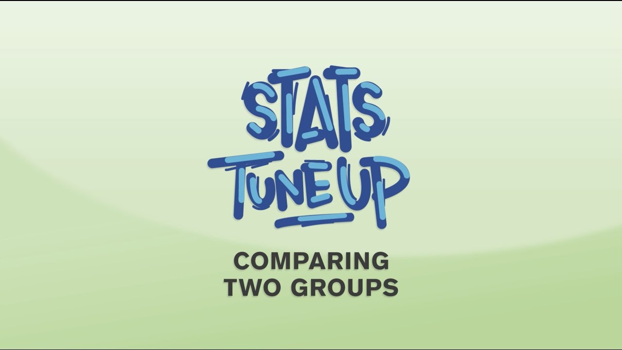 Stats Tune Up - Comparing Two Groups
