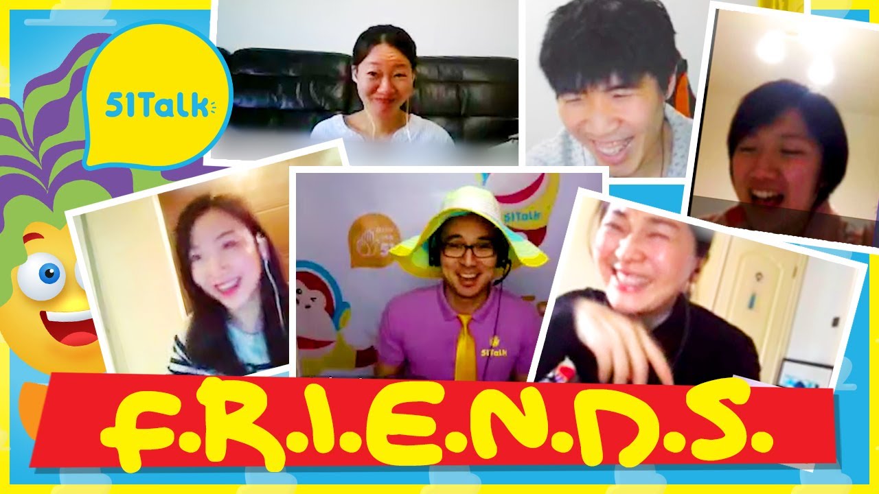 51Talk | cRaZy fUn moments | F.R.I.E.N.D.S.