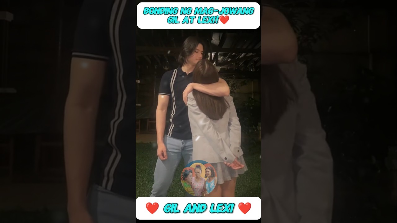 OMG! BONDING NG MAG-JOWANG GIL CUERVA AT LEXI GONZALES!❤️ #shorts @MaritesAkoTV