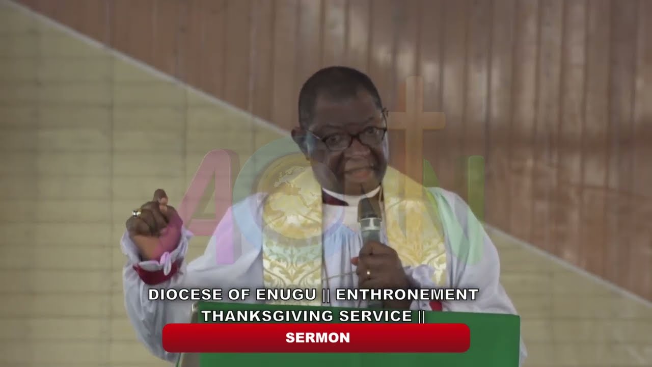 SERMON || RT REV'D SAMUEL IKE ||| ENTHRONEMENT THANKSGIVING SERVICE || 3RD ENUGU DIOCESAN BISHOP