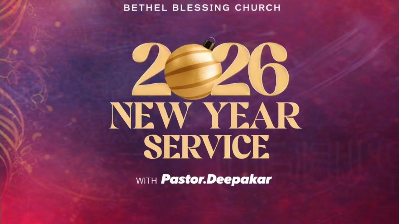 BETHEL BLESSING CHURCH | 2026 NEW YEAR SERVICE | 01.01.2026 | PROMISE WORD BY PAS.DEEPAKAR.