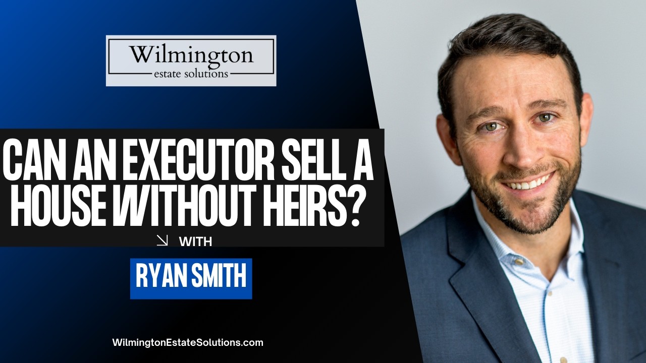 Can an Executor Sell a House Without Heirs? What You Must Know!
