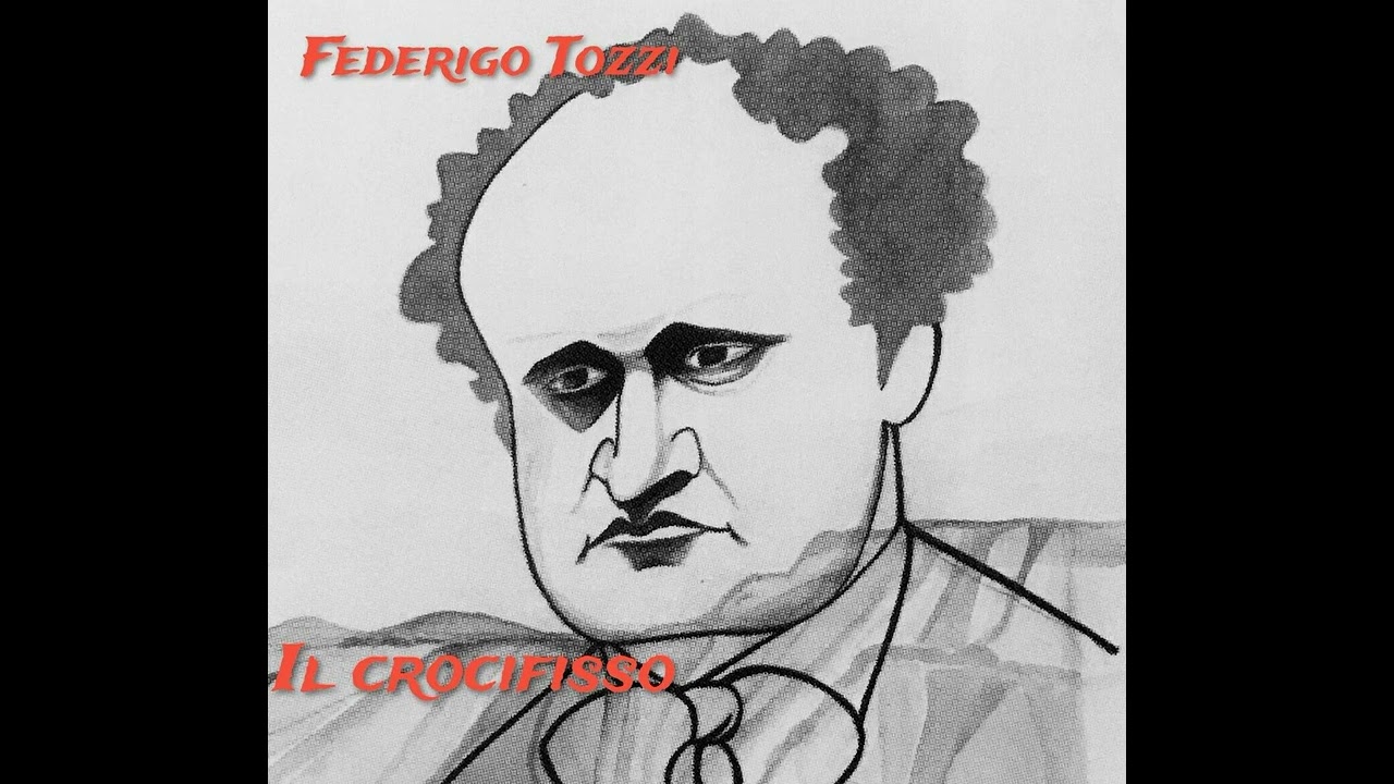 Federigo  Tozzi, Il crocifisso(1919).Lettura di Luigi Loperfido.