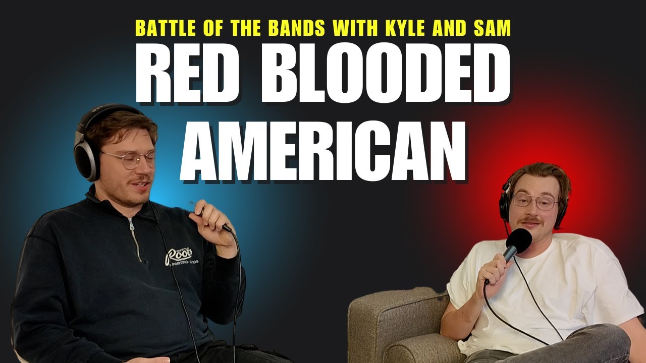 Red Blooded American | Battle of the Bands with Kyle and Sam