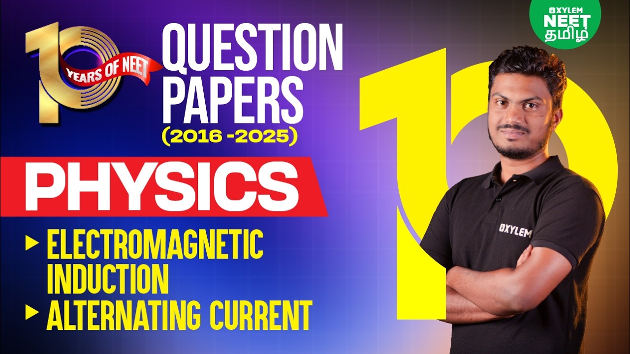 🔥10 Years of NEET📚 Electromagnetic Induction + Alternating Current | Xylem NEET Tamil
