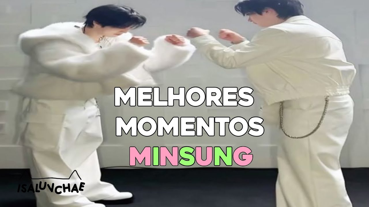 MELHORES MOMENTOS dos MINSUNG💚🩷