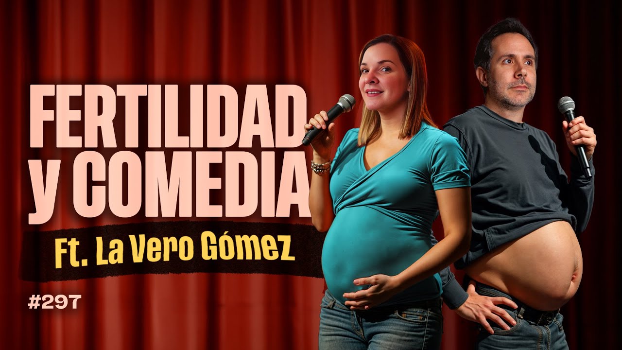 Fertilidad y comedia Ft. La Vero Gómez - Bla Bla Bla #297