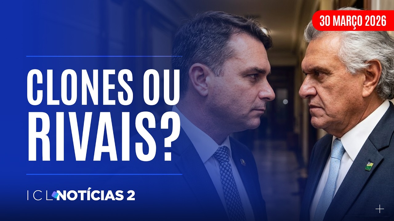 CAIADO VIRA PR&Eacute;-CANDIDATO E TENTA ATRAIR BOLSONARISTAS E CENTR&Atilde;O - ICL NOT&Iacute;CIAS 2 - 30/03/26