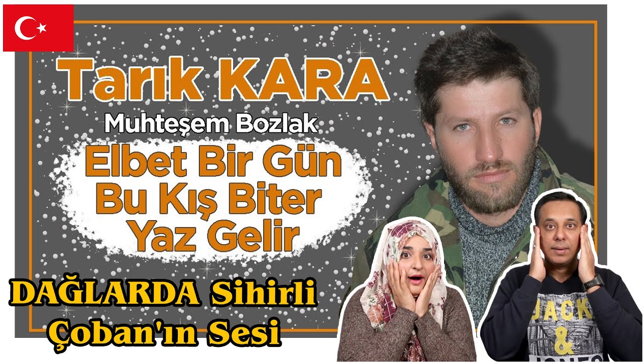 ELBET BİRGÜN BU KIŞ BİTER YAZ GELİR ( Türkülerin çobanı TARIK KARA) - Pakistani Reaction