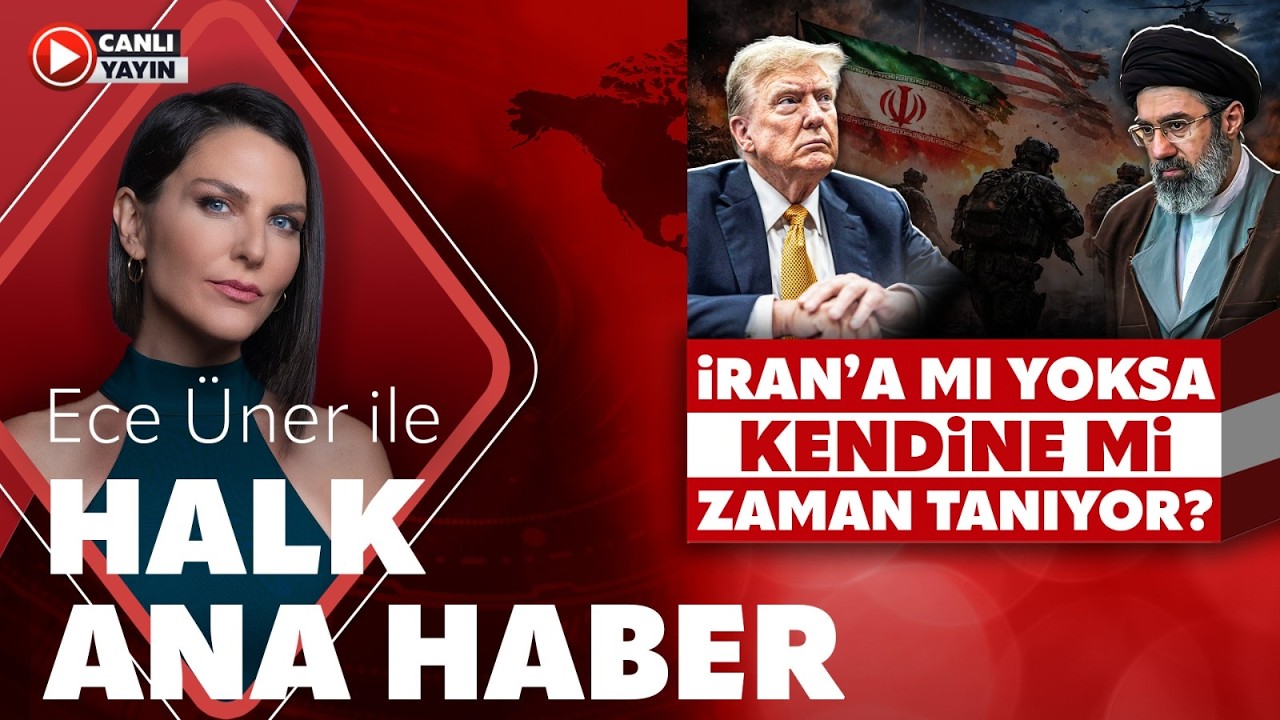 Ece &Uuml;ner ile Halk Ana Haber (27 Mart 2026)