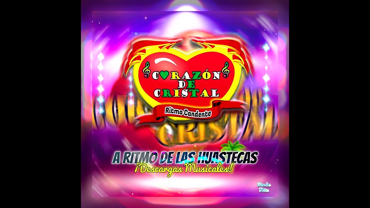 Grupo Corazón de Cristal ¡A Ritmo de las Huastecas y de Huapanguito!